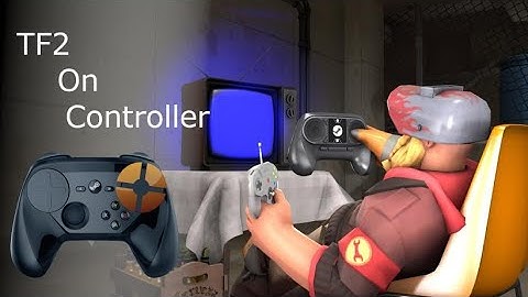 TF2 With A Steam Controller... [TF2]
