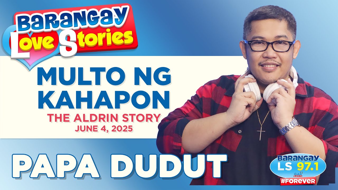 MULTO NG KAHAPON - ALDRIN | Papa Dudut | Barangay Love Stories
