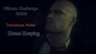 Hitman Absolution Challenge Guide: Terminus Hotel "Housekeeping"