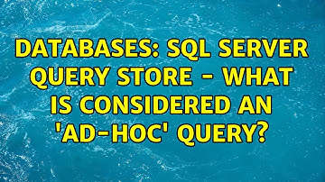 Databases: SQL Server Query Store - What is considered an 