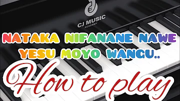 How to Play "Nataka Kufanana nawe Yesu Moyo wangu, Moyo wanguu..." Swahili Worship PIANO TUTORIAL