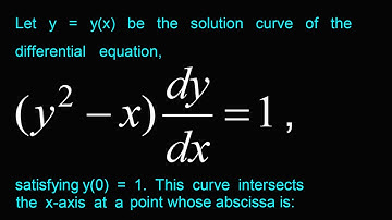 Let y = y(x) be the solution curve of the differential equation,  , satisfying y(0) = 1. This curve