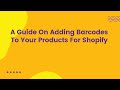A Guide On Adding Barcodes To Your Products For Shopify