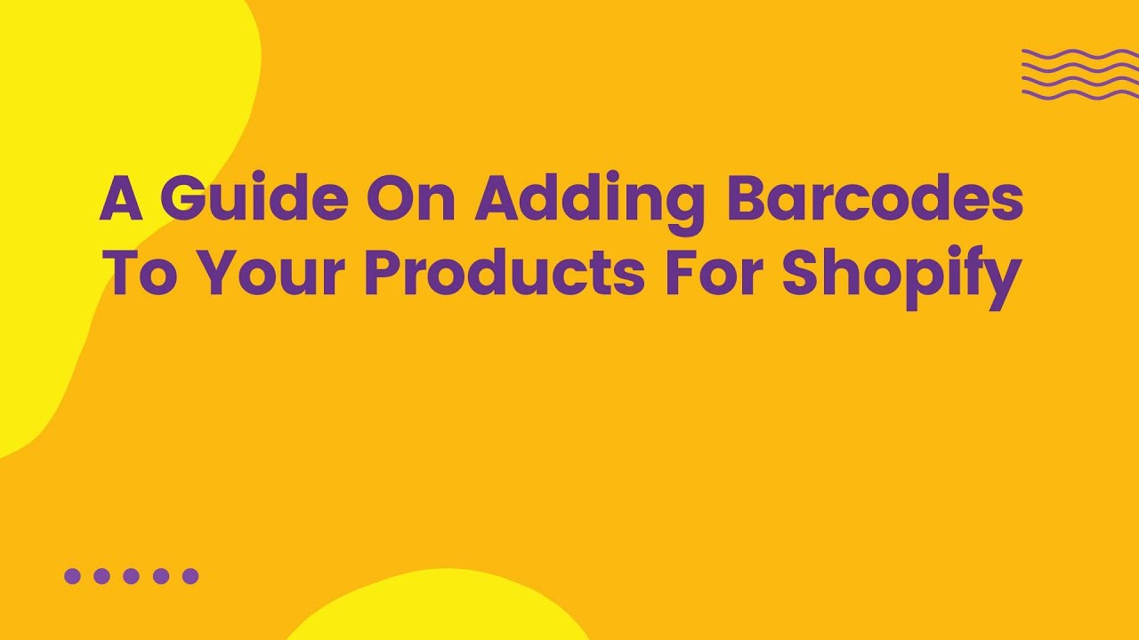 Руководство по добавлению штрихкодов к вашим товарам для Shopify