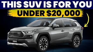 Most Reliable SUVs under $20,000 - Forget the Tariff!