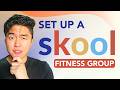 How To Set Up A Skool Community For A Fitness Group: Quick Guide!