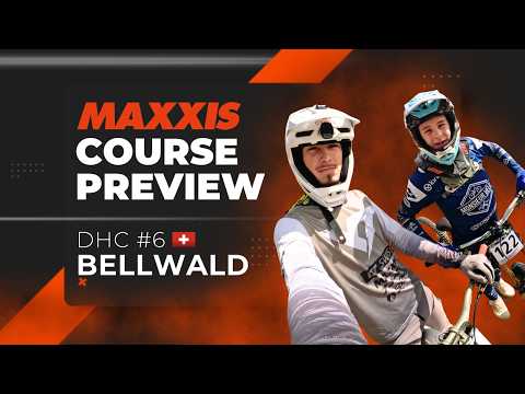 Maxxis Course Preview - iXS DHC #6 Bellwald 🇨🇭 2026