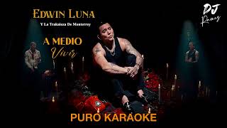 A Medio Vivir-Edwin Luna Y La Trakaloza De Monterrey-Karaoke 🔥✨2o24✨