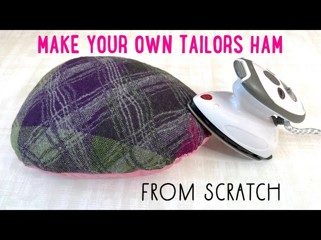 How to make a tailors ham (from scratch) - complete instructions