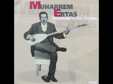 Muharrem Ertaş - Aşağıdan Kalktı Bir Akça Güzeli (Ağıt) [ Başımda Altın Tacım © 2000 Kalan Müzik ]