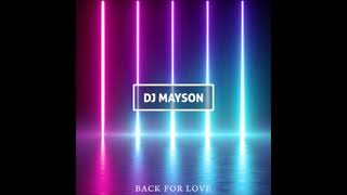 Miniatura de "DJ Mayson - Back For Love"