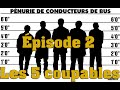 Pnurie de conducteurs de bus les 5 coupables  pisode 2