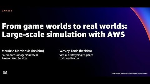 AWS re:Invent 2021 - From game worlds to real worlds: Large-scale simulation with AWS