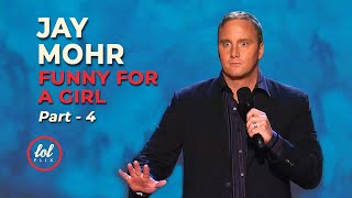 Jay Mohr • Funny For A Girl • Part 4 | LOLflix