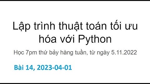 Bài 14 - 2023-04-01 - Lớp lập trình thuật toán tối ưu hóa với Python