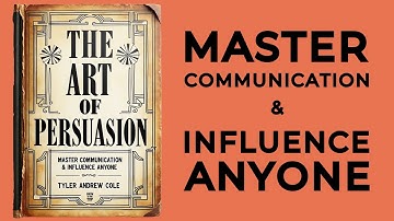 The Art Of Persuasion: Master Communication & Influence Anyone (Audiobook)