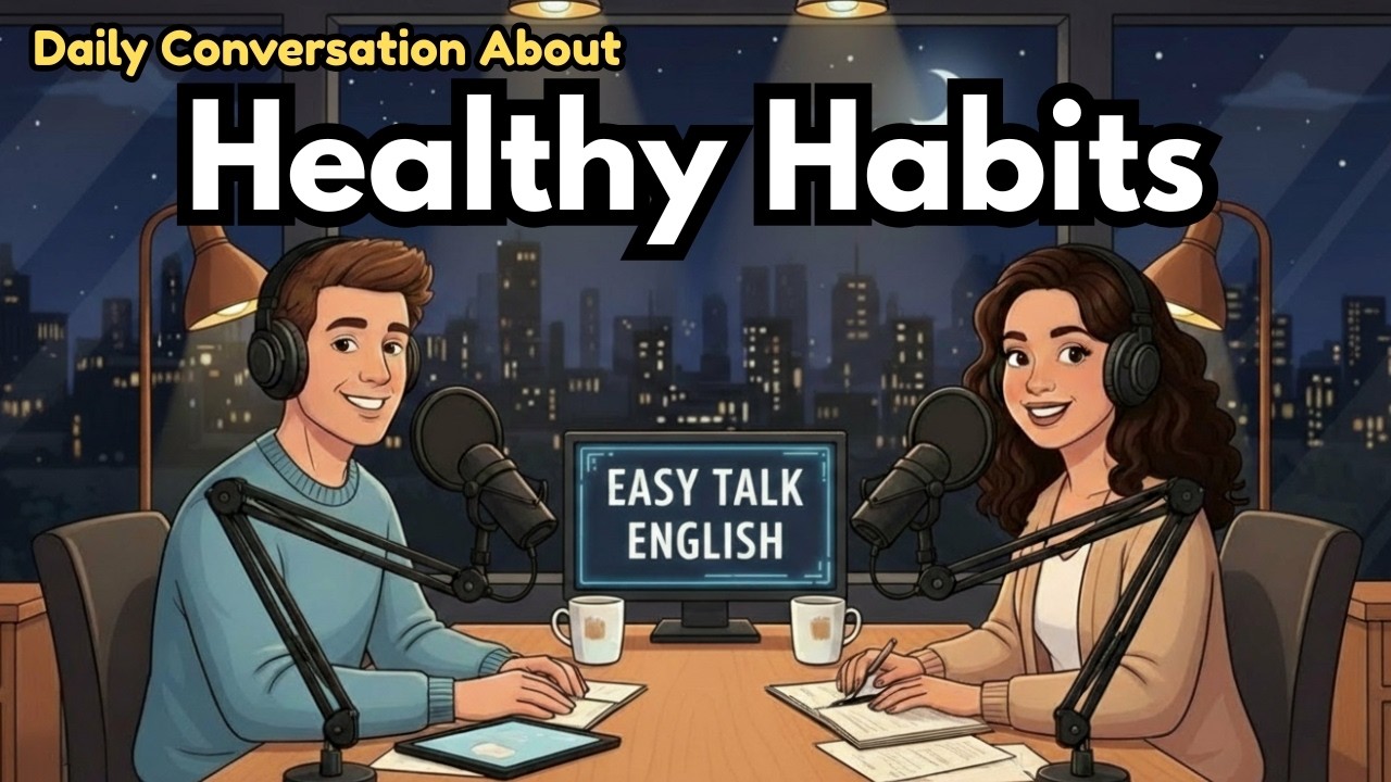 Improve Your English Speaking | Daily Conversation About Healthy Habits