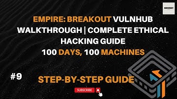 Empire: Breakout VulnHub Walkthrough | Complete Ethical Hacking Guide #09