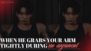 When he grabs your arm tightly during an argument | FF JJK