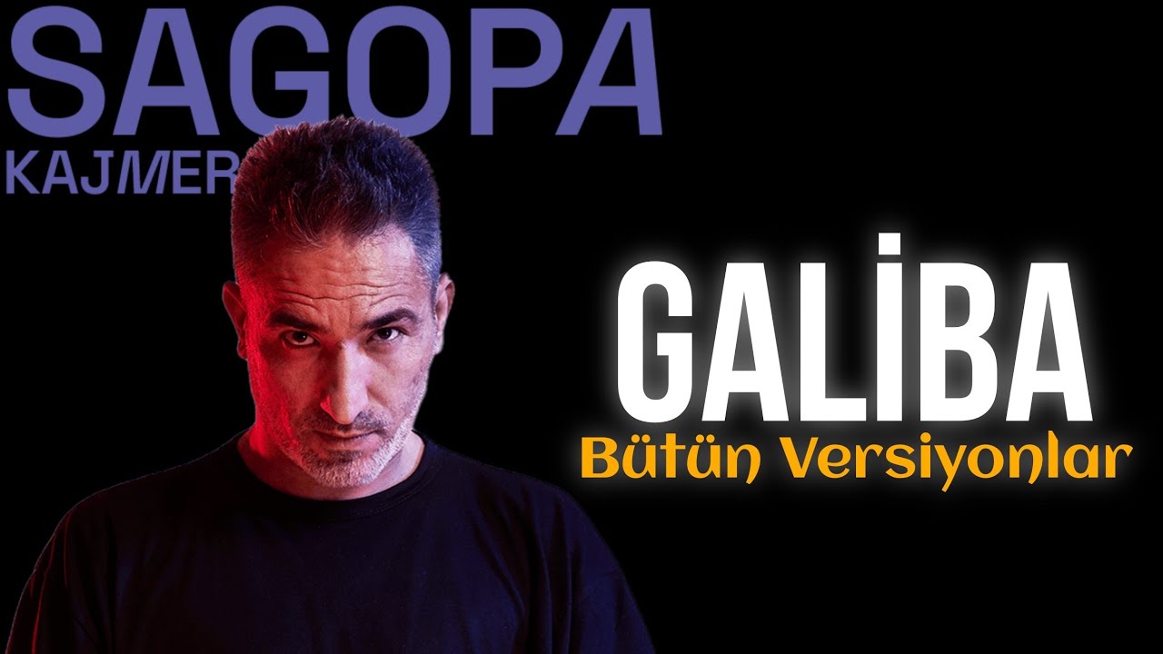 Sagopa K Galiba All Versions YouTube