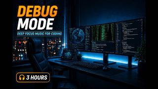 Famous DEBUG MODE • Coding Focus Music for Debugging • 3 Hours Wealth