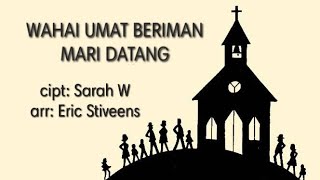 Download Lagu Wahai Umat Beriman Mari Datang - Lagu Pembukaan SATB - arr Eric Stiveens MP3
