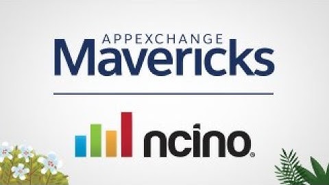 AppExchange Mavericks: How nCino Helps Transform Financial Services Institutions
