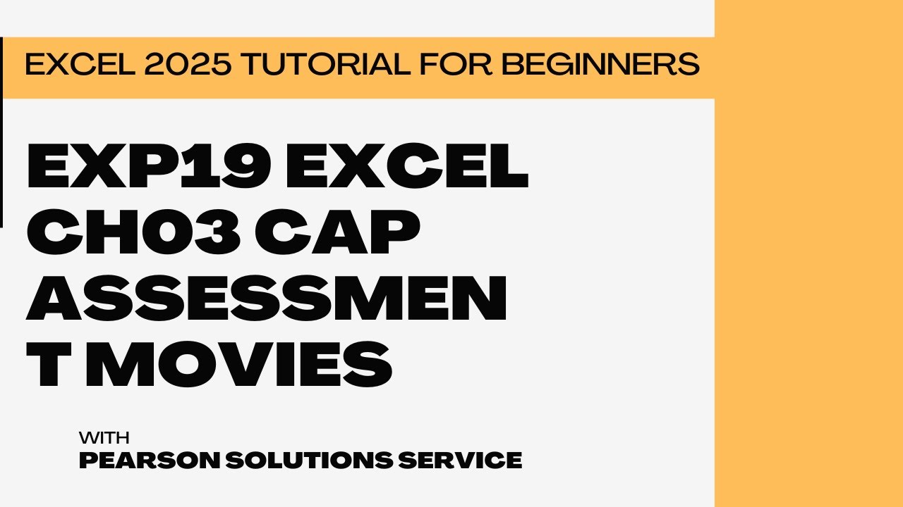 Exp19 Excel Ch03 Cap Assessment Movies – Complete Step-by-Step Tutorial