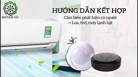 Hướng dẫn cài đặt ngữ cảnh thông minh "Có người bật nhạc" (WP1+WR1)