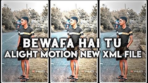 Dil mera tod ke hasdi || Bewafa hai tu || XML FILE || Alight Motion XML Video Editing | Sad Song Xml