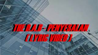 Penyesalan - The D.A.B ( Official Lyric Video )