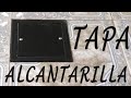 Como Hacer Una Tapa de Alcantarilla - para piso interior