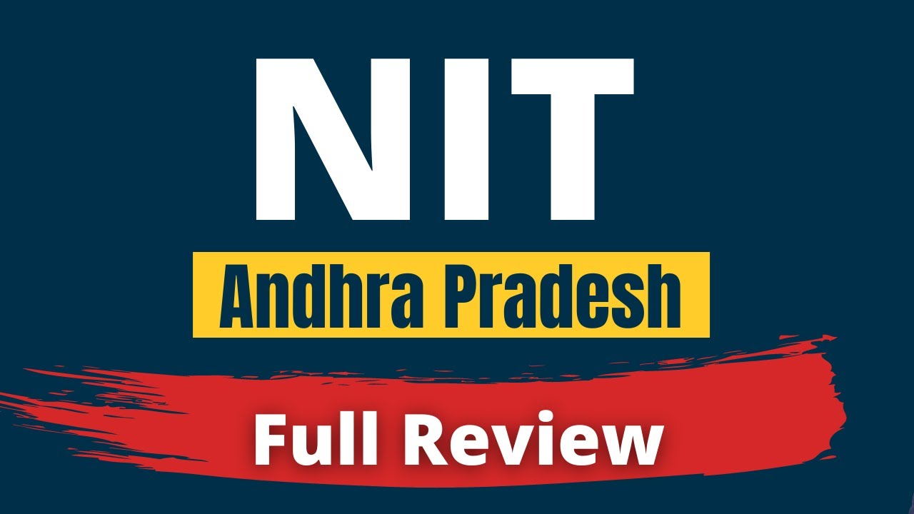 NIT Andhra Pradesh Review | NIT AP Fees | National Institute of ...