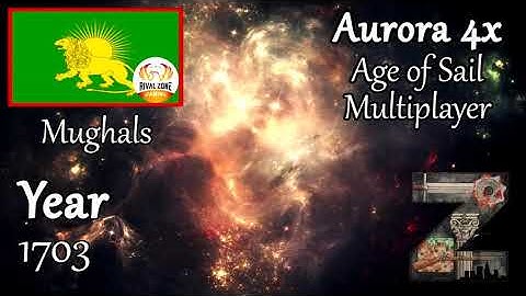 Mughal Empire | Year 1703 | Age of Sail - Multiplayer | Aurora 4x C# [1.9]