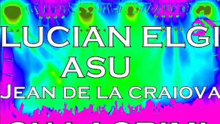 Lucian ELGI ASU  JEAN DE LA CRAIOVA - CU LACRIMI