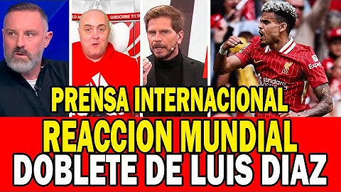 LUIS DIAZ DOBLETE / PRENSA INTERNACIONAL SE RINDE A LOS PIES DE LUIS DIAZ / LUIS DIAZ GOLES