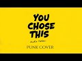 You Chose This – Punk Cover (Emelie Trahan)