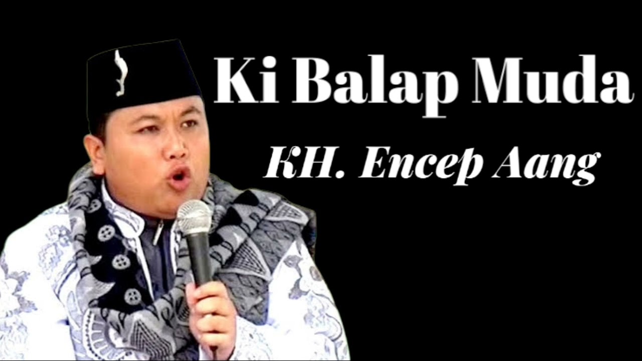Haleuang ngadaun seureuh... Ki Balap || KH. Encep Aang