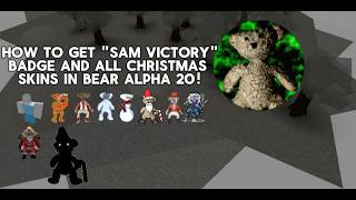 How to get "Sam Victory" badge and Christmas skins in Bear (ALPHA) 20 | Roblox