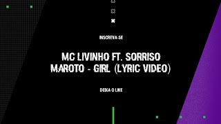Video thumbnail of "LETRA DA MÚSICA: "GIRL" (MC LIVINHO & SORRISO MAROTO) | LETRAS DE MÚSICAS"