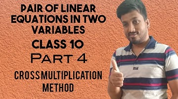 Pair of Linear Equations in Two Variables Class 10 Part 4 Cross Multiplication Method