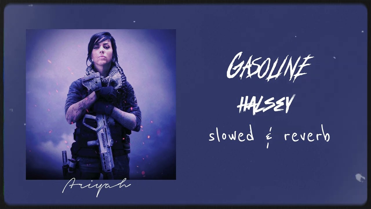 Gasoline (Slowed + Reverb) - Halsey