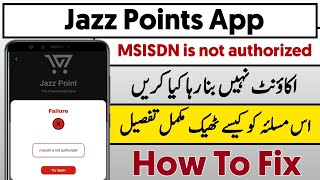 MSISDN is not Authorized | jazz point App Account Not Create screenshot 2