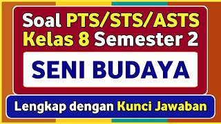 PTS/STS ARTS CULTURE Questions for Class 8 Semester 2 Independent Curriculum and Answer Keys