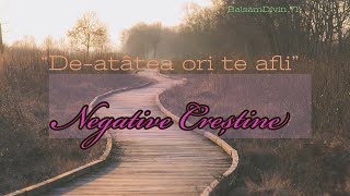 De-atâtea ori te afli  * Negative Creștine * muzică creștină
