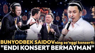 Bunyodbek Saidov so‘nggi konsertini hech qanday “qolipsiz” o‘tkazdi