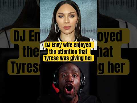 😱 DJ Envy wife enjoyed the attention that Tyrese was giving her