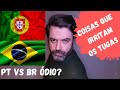portugal vs brasil odeiam-se? 5 coisas que irritam os portugueses