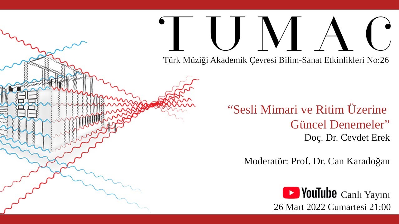 TUMAC BSE No.26: "Sesli Mimari ve Ritim Üzerine Güncel Denemeler” - Doç. Dr. Cevdet Erek