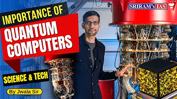What is Quantum Computers? | Science & Tech for UPSC IAS by @sriramsiasofficial